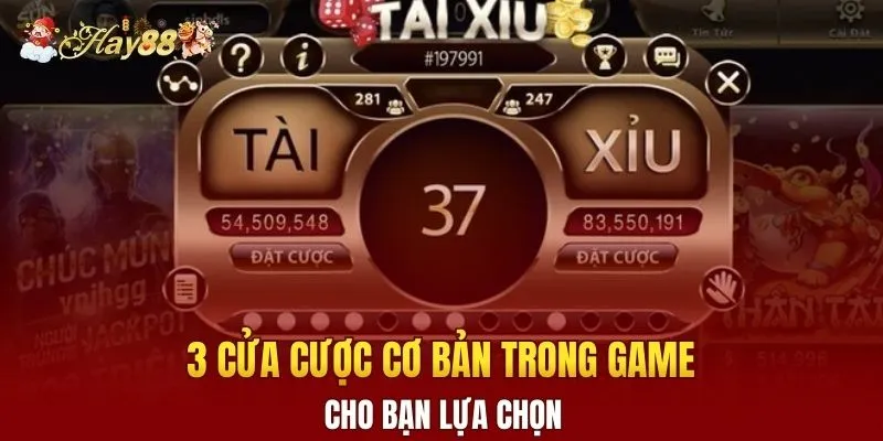 3 cửa cược cơ bản trong game cho bạn lựa chọn